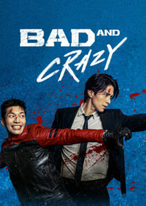 ดูซีรี่ย์ Bad and Crazy