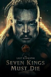 ดูหนัง The Last Kingdom: Seven Kings Must Die เจ็ดกษัตริย์จักวายชนม์ (2023) เต็มเรื่อง พากย์ไทย