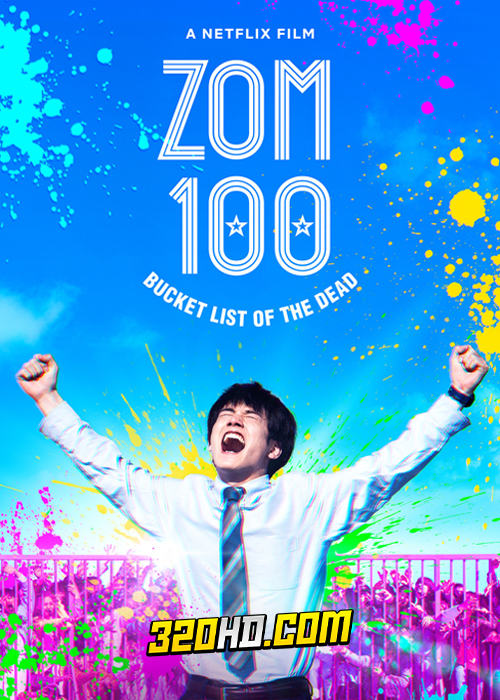 ดูหนัง Zom 100: Bucket List of the Dead (2023) ซอม 100 – 100 สิ่งที่อยากทำก่อนจะกลายเป็นซอมบี้ พากย์ไทย-ซับไทย