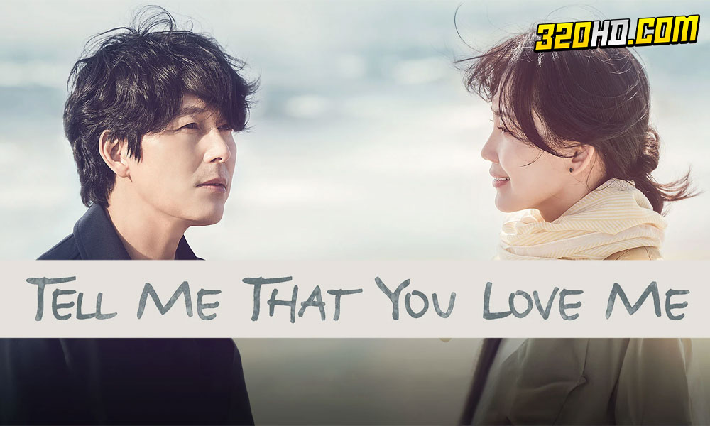 ดูซีรี่ย์ Tell Me That You Love Me (2023)