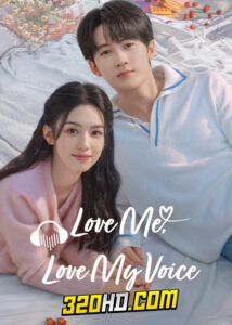 ดูซีรี่ย์จีน Love Me Love My Voice สื่อรักผ่านเสียง (2023) EP.1-33 ซับไทย-พากย์ไทย