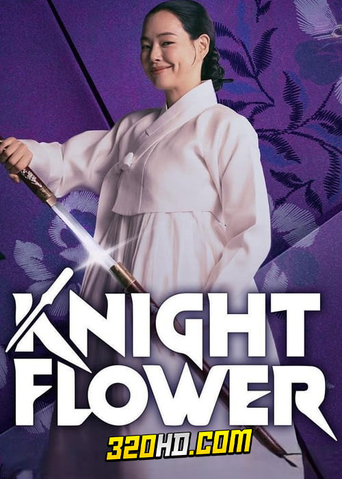 ดูซีรี่ย์ Knight Flower (2024) อัศวินหญิงใต้จันทรา EP.1-12 ซับไทย-พากย์ไทย