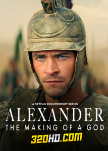 ดูซีรี่ย์ Alexander The Making of a God (2024) อเล็กซานเดอร์ ตำนานมนุษย์เทพ EP.1-6 (จบ) พากย์ไทย