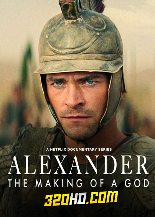 ดูซีรี่ย์ Alexander The Making of a God (2024) อเล็กซานเดอร์ ตำนานมนุษย์เทพ EP.1-6 (จบ) พากย์ไทย