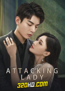 ดูซีรี่ย์จีน Attacking Lady (2024) เลดี้ยอดนักสู้ EP.1-21 (ซับไทย)