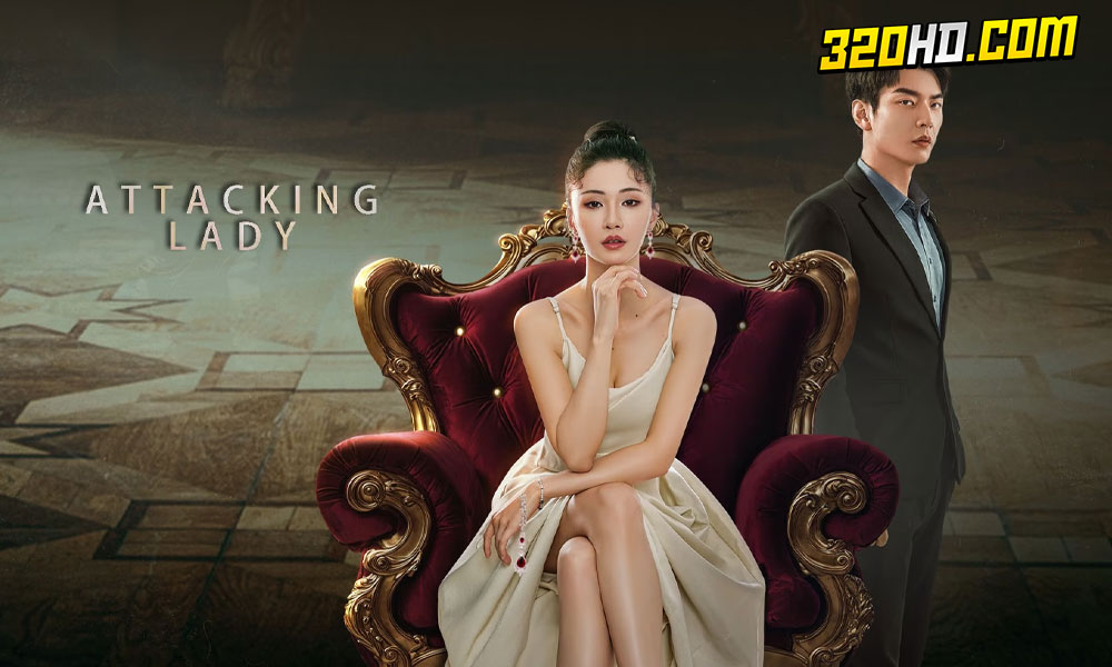 ดูซีรี่ย์จีน Attacking Lady (2024) 