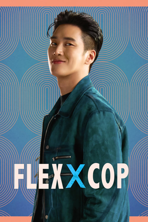 ดูซีรี่ย์ Flex X Cop (2024) EP.1-16 ซับไทย-พากย์ไทย Season 1