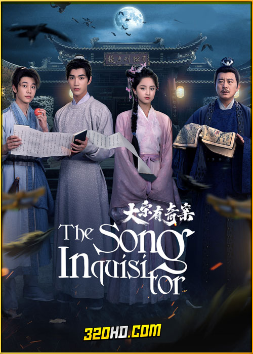ดูซีรี่ย์ The Song Inquisitor สืบปริศนาคดีแห่งต้าซ่ง (2025) ซับไทย EP.1-20 (จบ)