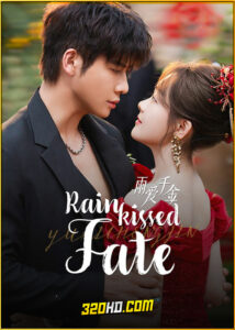 ดูซีรี่ย์ Rainkissed Fate หยาดฝนแห่งรัก (2025) พากย์ไทย-ซับไทย EP.1-30 (จบ)