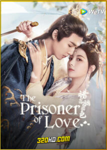 ดูซีรี่ย์ The Prisoner of Love ห้วงรักลิขิตแค้น (2025) พากย์ไทย-ซับไทย EP.1-24 (จบ)