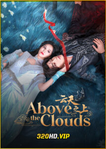 ดูซีรี่ย์จีน Above The Clouds เหนือเมฆา (2025) ซับไทย EP.1-24 (จบ)