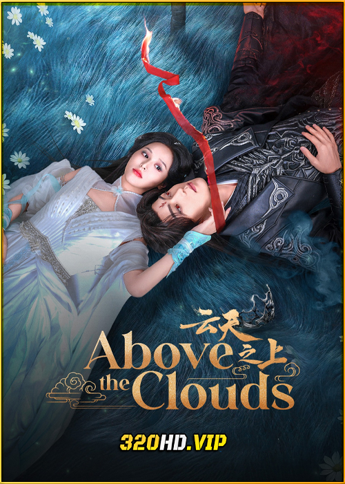 ดูซีรี่ย์จีน Above The Clouds เหนือเมฆา (2025) ซับไทย EP.1-24 (จบ)