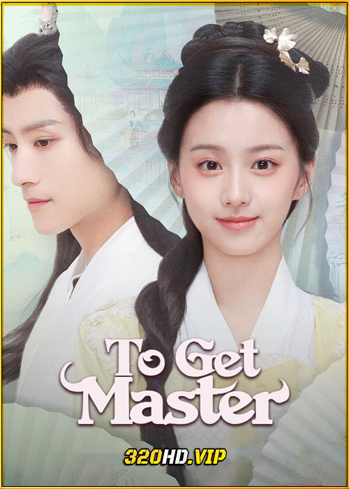 ดูซีรี่ย์ To Get Master กลยุทธ์หัวใจปราบจอมเย็นชา (2025) ซับไทย EP.1-20 (จบ)