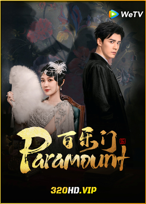 ดูซีรี่ย์จีน Paramount รอยรักหลังม่าน (2025) ซับไทย EP.1-24 (จบ)