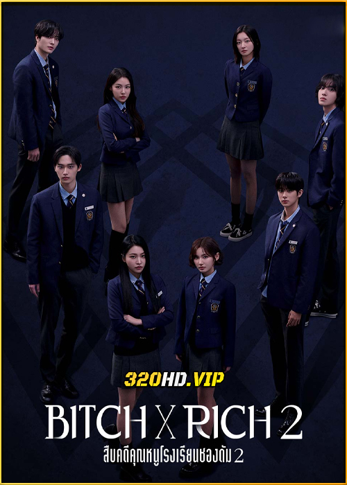 ดูซีรี่ย์ Bitch X Rich 2 สืบคดีคุณหนูโรงเรียนชองดัม 2 (2025) พากย์ไทย-ซับไทย EP.1-10 (จบ)