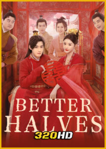ดูซีรี่ย์ Better Halves แม่สื่อจอมจุ้นวุ่นป่วนรัก (2025) พากย์ไทย-ซับไทย EP.1-25 (จบ)