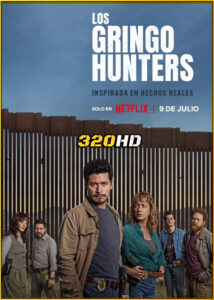 ดูซีรี่ย์ The Gringo Hunters หน่วยล่าอาชญากร (2025) พากย์ไทย EP.1-12 (จบ)