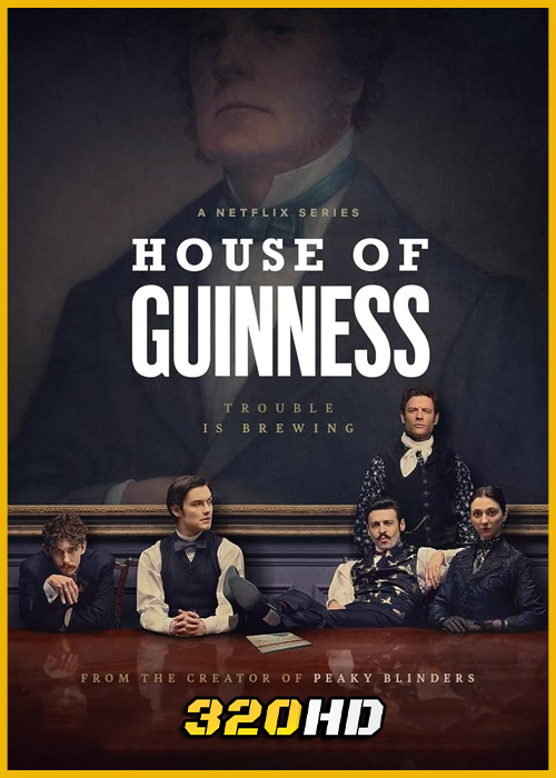 ดูซีรี่ย์ House of Guinness เฮาส์ ออฟ กินเนสส์ (2025) พากย์ไทย EP.1-8 (จบ)