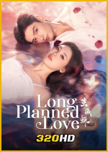 ดูซีรี่ย์จีน Long Planned Love รักที่โบยบิน (2025) ซับไทย EP.1-24 (จบ)