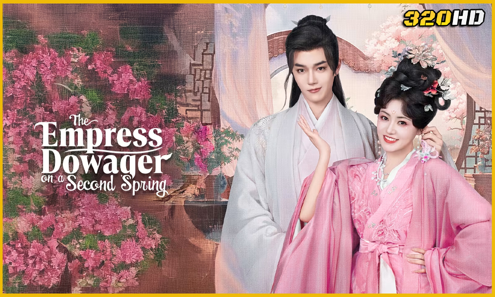 ดูซีรี่ย์ The Empress Dowager On A Second Spring